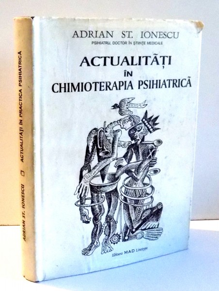 ACTUALITATI IN CHIMIOTERAPIA PSIHIATRICA de ADRIAN ST. IONESCU , 1996