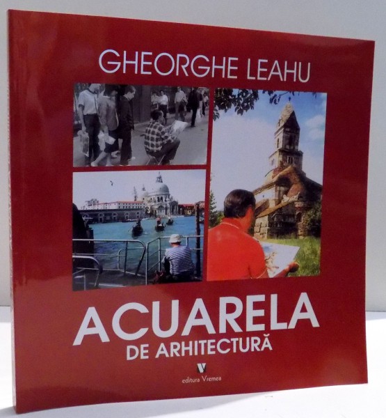 ACUARELA DE ARHITECTURA de GHEORGHE LEAHU , 2017
