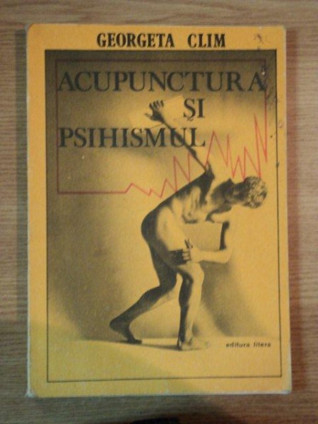 ACUPUCTURA SI PSIHISMUL de GEORGETA CLIM , 1988