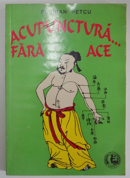 ACUPUNCTURA ... FARA ACE de FLORIAN PETCU 1995