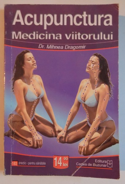 ACUPUNCTURA. MEDICINA VIITORULUI de MIHNEA DRAGOMIR