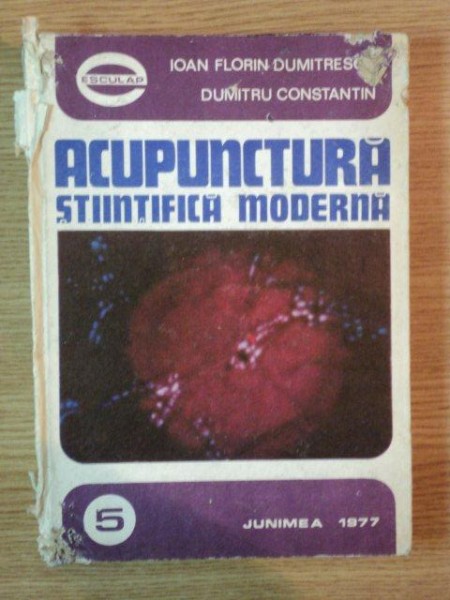 ACUPUNCTURA , STIINTIFICA MODERNA de I. FL. DUMITRESCU , D. CONSTANTIN , 1977