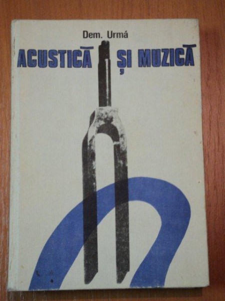 ACUSTICA SI MUZICA-DEM.URMA,BUC.1982