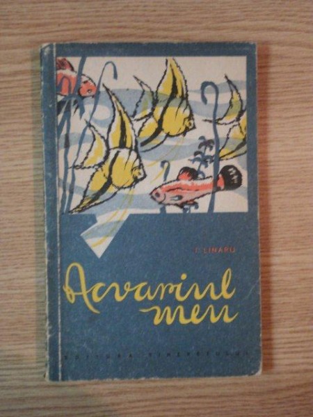 ACVARIUL MEU de I. LINARU , 1959