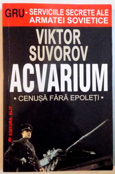 ACVARIUM , CENUSA FARA EPOLETI de VIKTOR SUVOROV