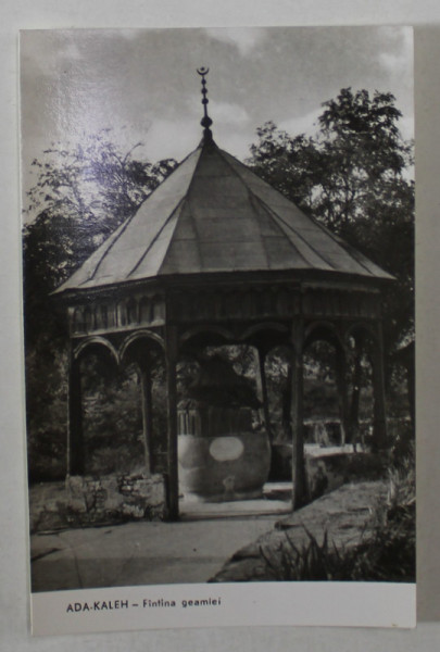 ADA - KALEH , FANTANA GEAMIEI , CARTE POSTALA , ANII '60