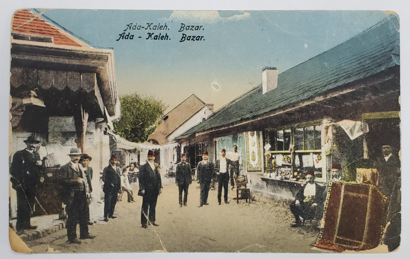 ADA - KALEH , NEGUSTORI IN BAZAR , CARTE POSTALA , 1923