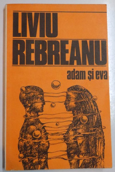 ADAM SI EVA de LIVIU REBREANU , 1985