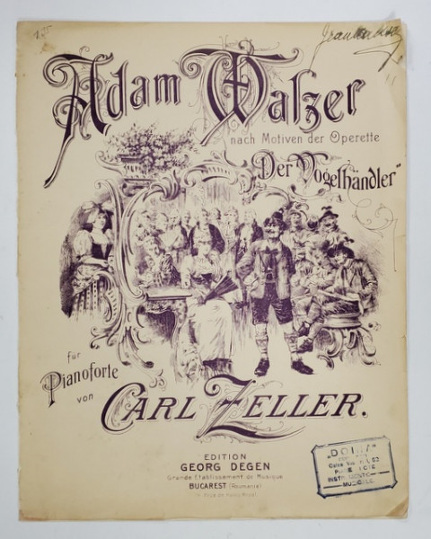 ADAM WALZER , NACH MOTIVEN DER OPERETTE '' DER VOGELHANDLER '' , FUR PIANOFORTE von CARL ZELLER , INCEPUT DE SECOL XX , PARTITURA , LIPSA COPERTA SPATE