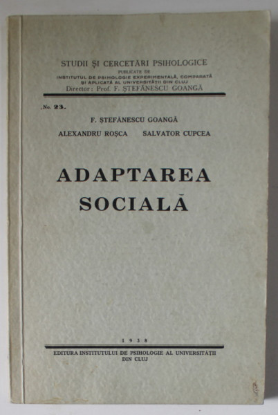 ADAPTAREA  SOCIALA de F. STEFANESCU GOANGA ...SALVATOR CUPCEA , 1938 , DEDICATIE CATRE TRAIAN HERSENI *