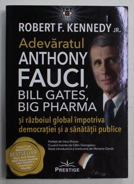 ADEVARATUL ANTHONY FAUCI , BILL GATES , BIG PHARMA SI RAZBOIUL GLOBAL IMPOTRIVA DEMOCRATIEI SI A SANATATII PUBLICE de ROBERT F. KENNEDY JR. ,2022