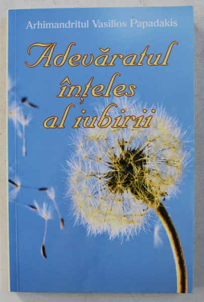 ADEVARATUL INTELES AL IUBIRII de VASILIOS PAPADAKIS , 2016