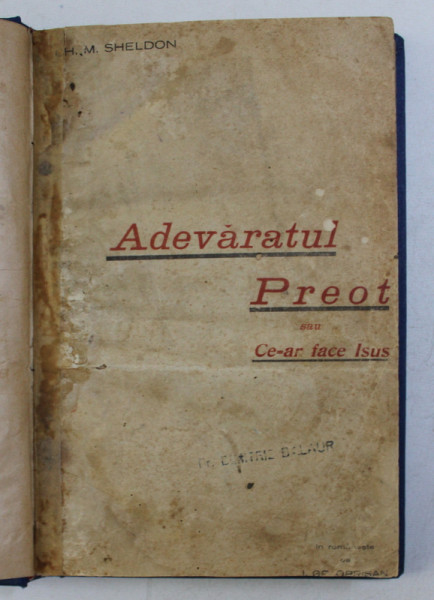 ADEVARATUL PREOT SAU CE-AR FACE IISUS ?  de CH. M. SHELDON