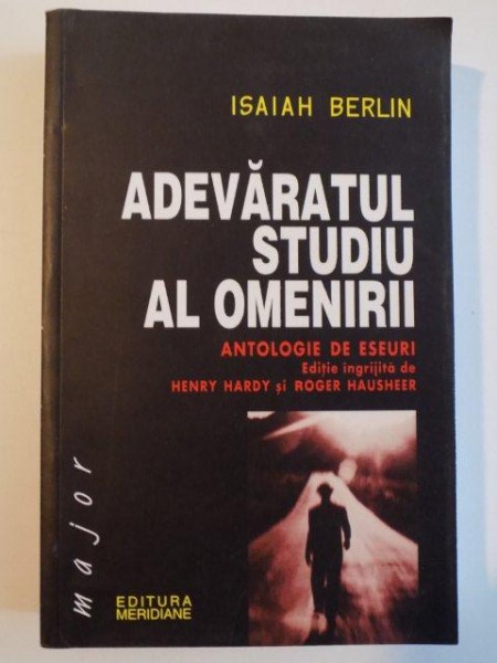 ADEVARATUL STUDIU AL OMENIRII , ANTOLOGIE DE ESEURI de ISAIAH BERLIN , 2001 , PREZINTA NHALOURI DE APA