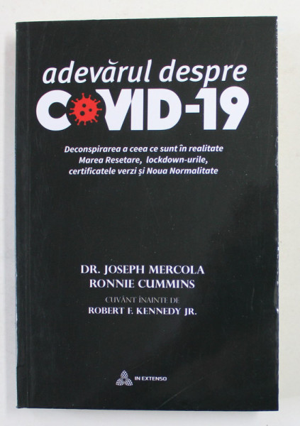 ADEVARUL DESPRE COVID - 19 , DECONSPIRAREA A CEEA SUNT IN REALITATE MAREA RESETARE , LOCKDOWN - URILE , CERTIFICATELE VERZI SI NOUA NORMALITATE de JOSEPH MERCOLA si RONNIE CUMMINS , 2021