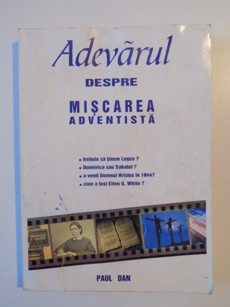 ADEVARUL DESPRE MISCAREA ADVENTISTA de PAUL DAN 2002