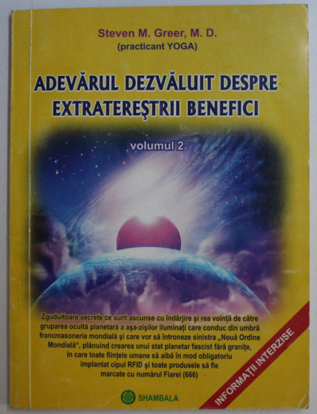 ADEVARUL DEZVALUIT DESPRE EXTRATERESTRII BENEFICI VOL. II de STEVEN M. GREER , 2009