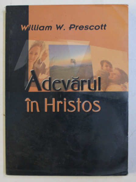 ADEVARUL IN HRISTOS de WILLIAM W. PRESCOTT