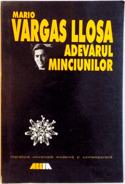 ADEVARUL MINCIUNILOR , ESEURI LITERARE de MARIO VARGAS LLOSA , 1999