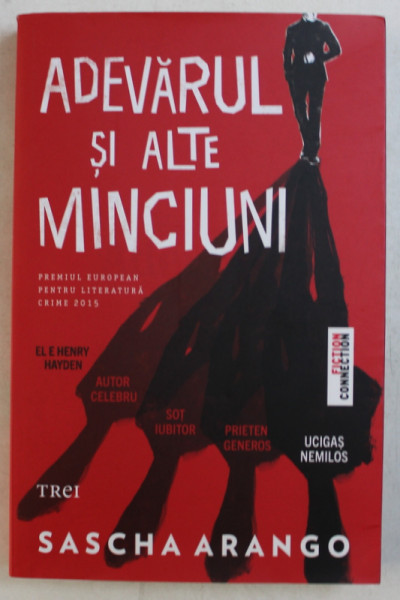 ADEVARUL SI ALTE MINCIUNI de SASCHA ARANGO , 2017