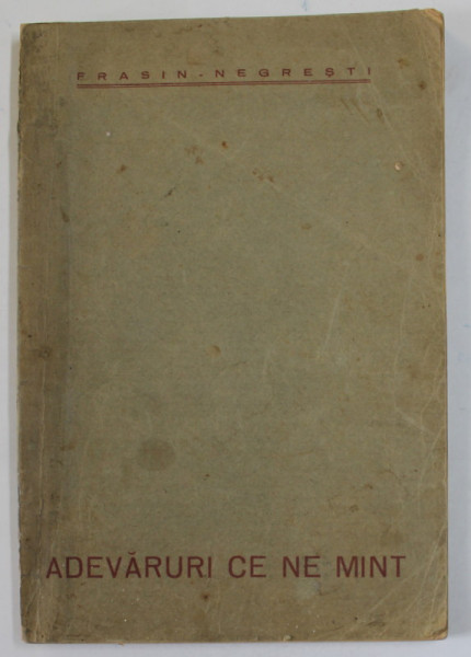 ADEVARURI CE NE MINT , versuri de FRASIN - NEGRESTI , 1927, DEDICATIE *