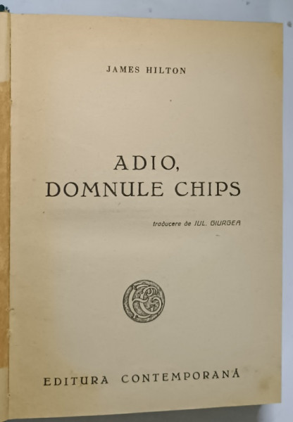 ADIO , DOMNULE CHIPS de JAMES HILTON , ANII ' 40