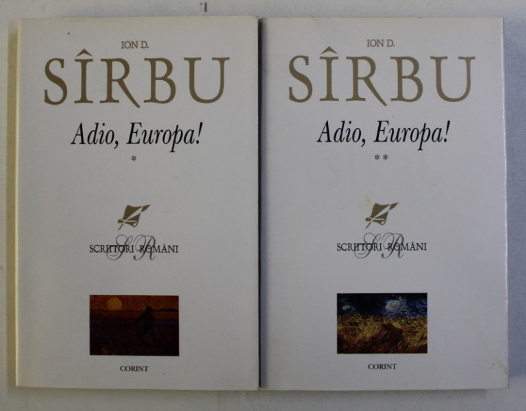 ADIO , EUROPA ! de ION D . SARBU , VOLUMELE I - II , 2006