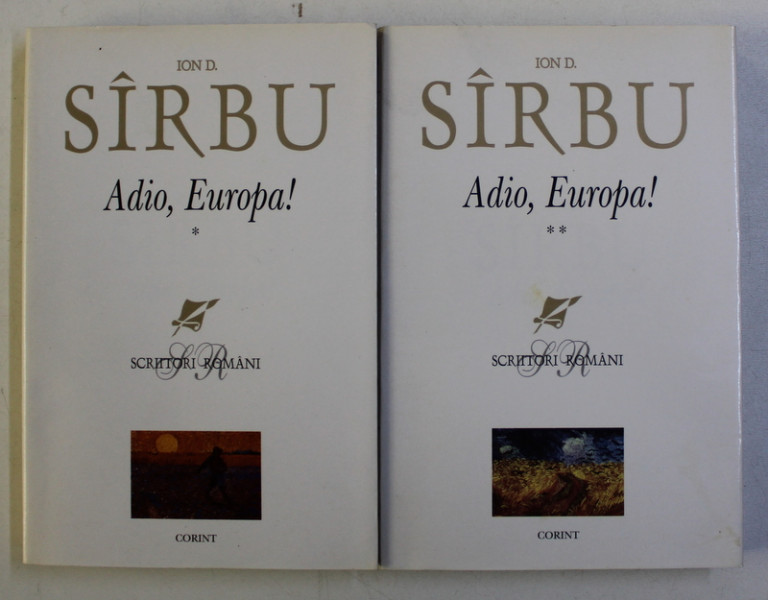 ADIO , EUROPA ! de ION D . SARBU , VOLUMELE I - II , 2006