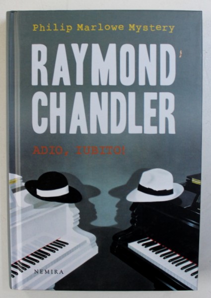 ADIO , IUBITO ! de RAYMOND CHANDLER , EDITIE CARTONATA , 2010