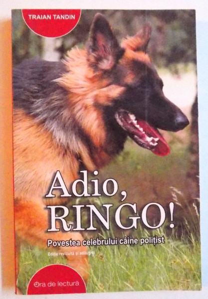 ADIO, RINGO ! POVESTEA CELEBRULUI CAINE POLITIST de TRAIAN TANDIN , 2005