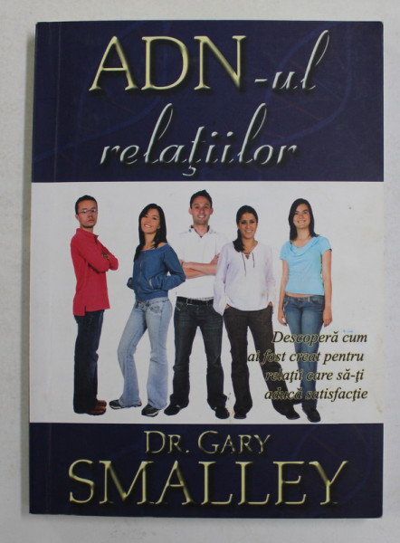 ADN - UL RELATIILOR de Dr. GARY SMALLEY , 2007