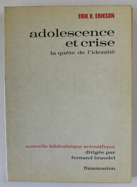 ADOLESCENCE ET CRISE , LA QUETE DE L 'IDENTITE par ERIK H. ERIKSON , 1972