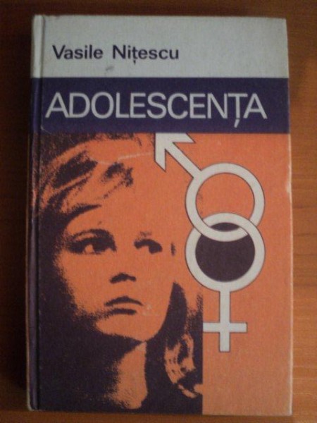 ADOLESCENTA , SEXUALITATE INTRE NORMAL SI PATOLOGIC de VASILE NITESCU , Bucuresti 1985