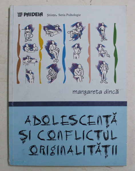 ADOLESCENTA SI CONFLICTUL ORIGINALITATII de MARGARETA DINCA , 2002