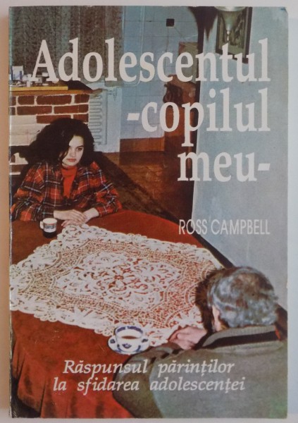 ADOLESCENTUL , COPILUL MEU de ROSS CAMPBELL , 1994