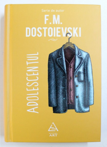 ADOLESCENTUL de F. M. DOSTOIEVSKI , 2019