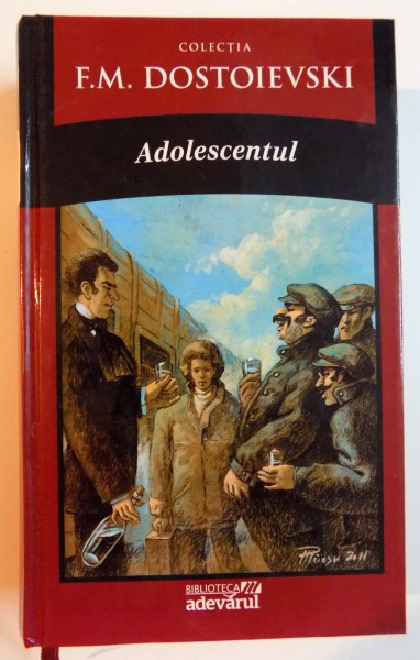 ADOLESCENTUL de F.M. DOSTOIEVSKI , 2011