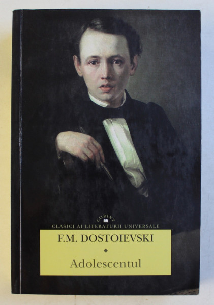 ADOLESCENTUL -  de F.M. DOSTOIEVSKI , 2015