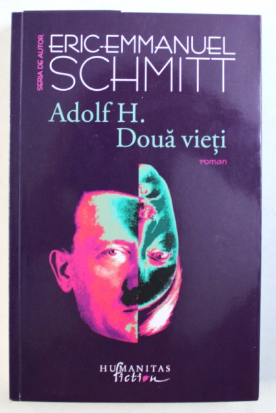 ADOLF H. : DOUA VIETI de ERIC - EMMANUEL SCHMITT , 2017 *COTOR LIPIT CU SOCI