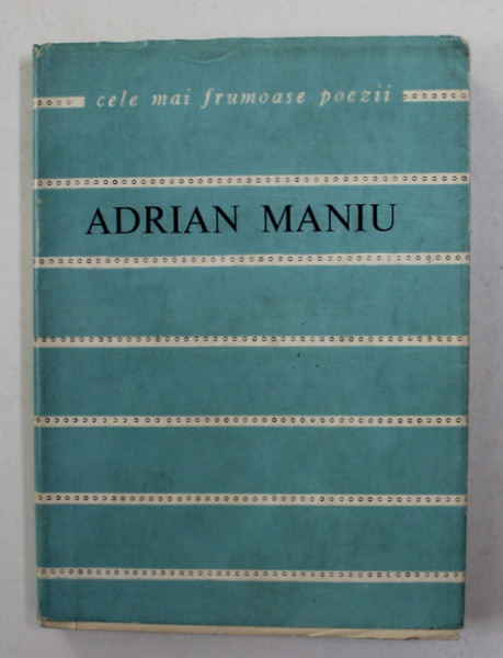 ADRIAN MANIU  - POEZII , COLECTIA ' CELE MAI FRUMOASE POEZII  ' , 1968  , CARTE DE FORMAT MIC