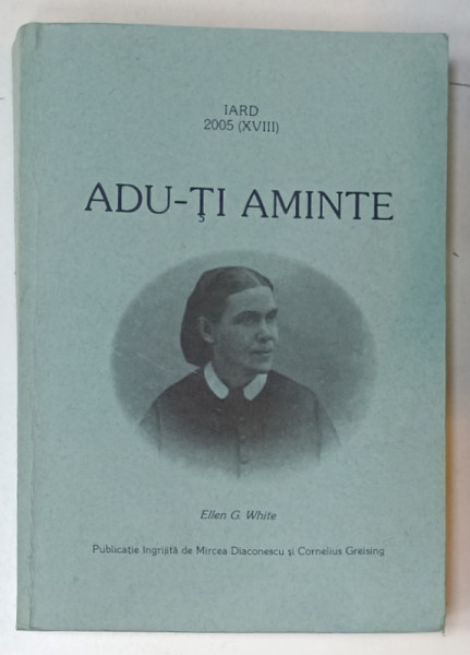' ADU - TI AMINTE ' , A 18 -A INTALNIRE A ADVENTISTILOR DIN ROMANIA AFLATI IN DIASPORA , 3-5 IUNIE , 2005