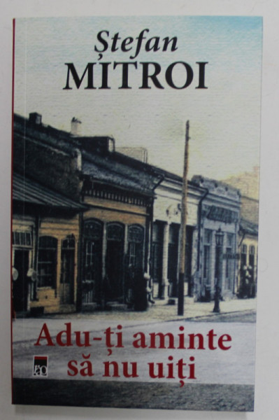 ADU-TI AMINTE SA NU UITI de STEFAN MITROI , 2022