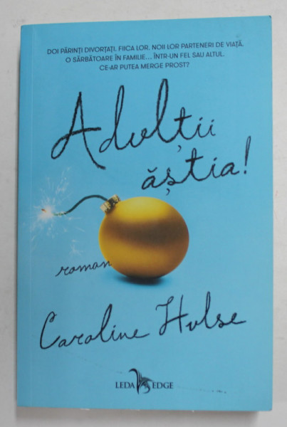 ADULTII ASTIA ! - roman de CAROLINE HULSE , 2018