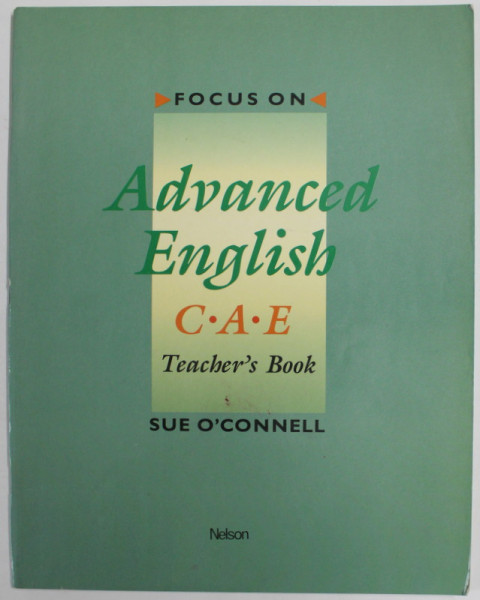 ADVANCED ENGLISH C.A.E. TEACHER'S BOOK by SUE O 'CONNELL , 1992