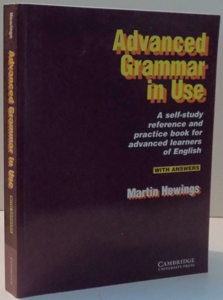 ADVANCED GRAMMAR IN USE de MARTIN HEWINGS , 1999