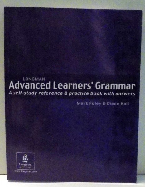 ADVANCED LEARNERS` GRAMMAR by MARK FOLEY & DIANE HALL , 2006