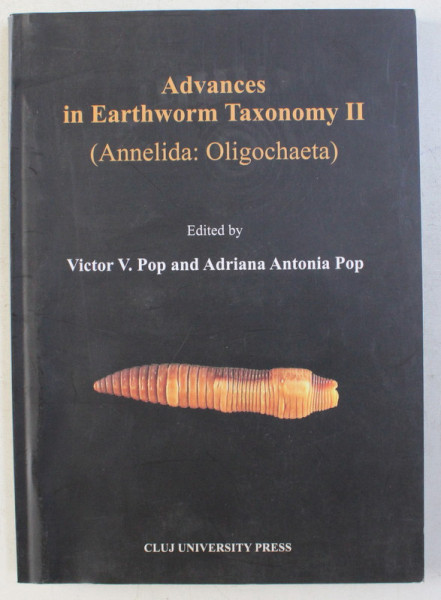 ADVANCES IN EARTHWORM TAXONOMY II (ANNELIDA , OLIGOCHAETA) by VICTOR V. POP , ADRIANA ANTONIA POP , 2005