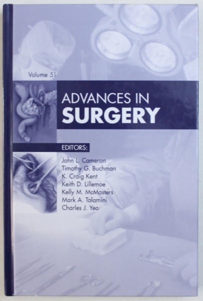 ADVANCES IN SURGERY , editors JOHN L. CAMERON ...CHARLES J. YEO , VOLUME 51 , 2017