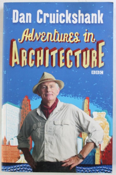 ADVENTURES IN ARCHITECTURE  by DAN CRUICKSHANK , 2009