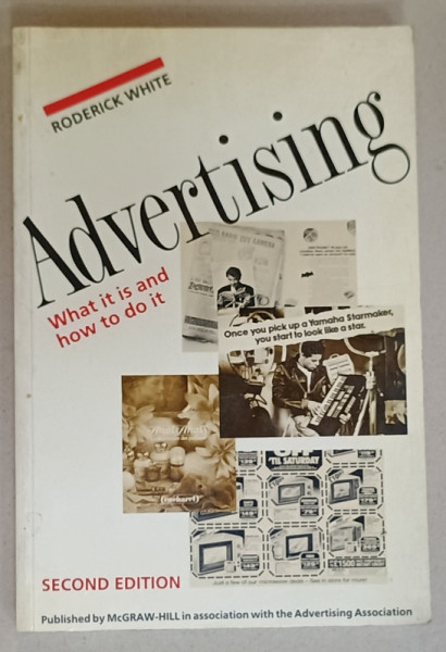 ADVERTISING , WHAT IT IS AND HOW TO DO IT by RODERICK WHITE , 1988, PREZINTA URME DE UZURA